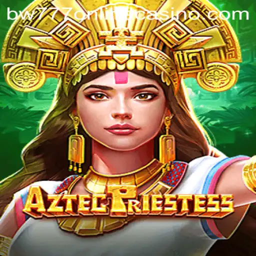 Exploring AztecPriestess in the World of bw777 Online Casino