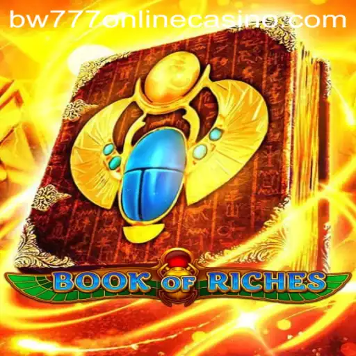 Discover the Enchantment of BookofRiches at BW777 Online Casino