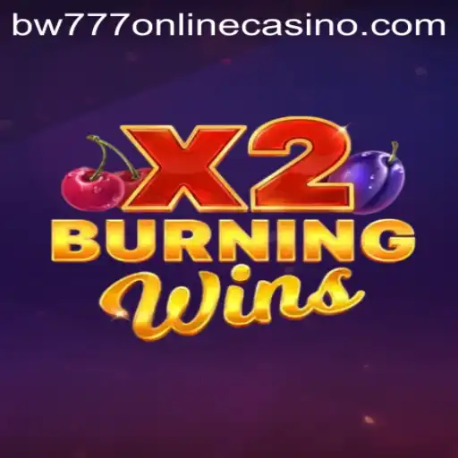 Exploring BurningWinsX2 in bw777 Online Casino