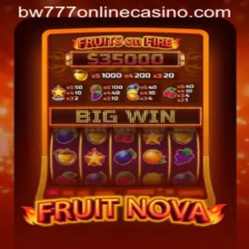 Discover the Excitement of FruitNova at BW777 Online Casino