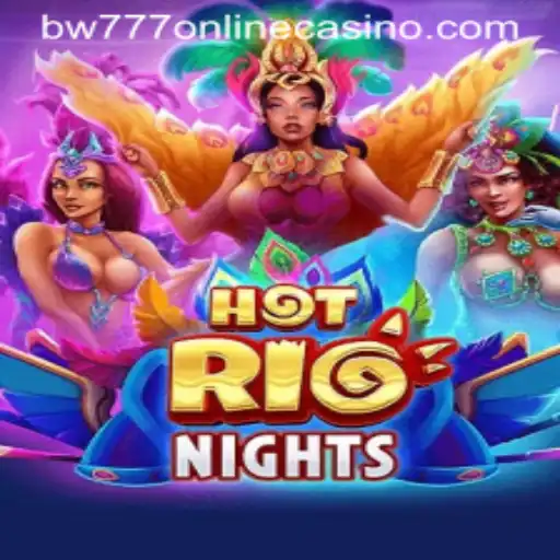 HotRioNights: A Deep Dive into the Vibrant World of BW777 Online Casino