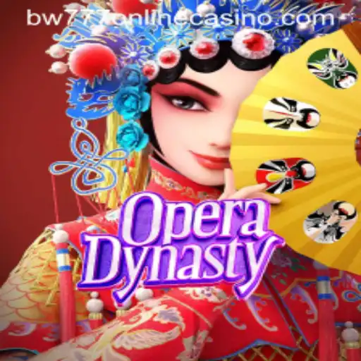 Opera Dynasty and BW777 Online Casino Game Insights