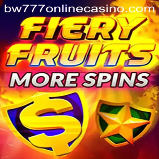 FieryFruitsMoreSpins: A Thrilling Adventure in the World of BW777 Online Casino