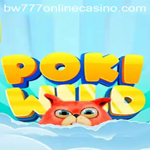 Exploring PokiWild: A Unique Offering in the World of BW777 Online Casino
